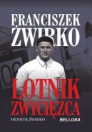 Okadka - Franciszek wirko. Lotnik zwyciezca