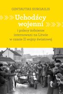 Okadka - Uchodcy wojenni i polscy onierze internowani na Litwie w czasie II wojny wiatowej