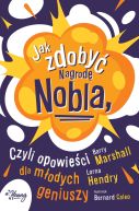 Okadka - Jak zdoby Nagrod Nobla, czyli opowieci dla modych geniuszy