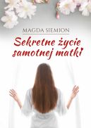 Okadka - Sekretne ycie samotnej matki