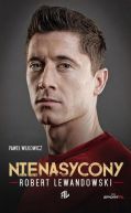 Okadka - Robert Lewandowski. Nienasycony