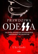 Okadka - Prawdziwa Odessa. Jak Peron sprowadzi hitlerowskich zbrodniarzy do Argentyny