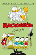 Okadka ksizki - Kaczogrd. Carl Barks. Tajemnica starego zamczyska i inne historie z lat 1947-1948