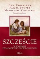 Okadka - Szczcie w wymiarze pedagogiczno-socjologicznym