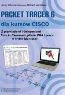 Okadka - Packet Tracer 6 dla kursw CISCO TOM 4. Tworzenie plikw PKA i praca w trybie Multiuser