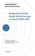 Okadka - Rozgonia Polska Radia Wolna Europa w latach 1950–1975