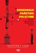 Okadka - Doskonae pastwo policyjne. Wyprawa w gb chiskiej inwigilacyjnej dystopii