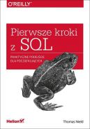 Okadka - Pierwsze kroki z SQL Praktyczne podejcie dla pocztkujcych