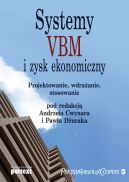 Okadka - Systemy VBM i zysk ekonomiczny. Projektowanie, wdraanie, stosowanie