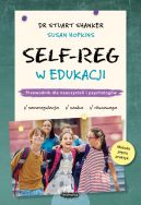 Okadka - SELF-REG w edukacji. Przewodnik dla nauczycieli, pedagogw i psychologw szkolnych