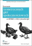 Okadka - Tworzenie izometrycznych gier spoecznociowych w HTML5, CSS3 i JavaScript