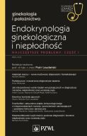 Okadka ksizki - Endokrynologia ginekologiczna i niepodno. Cz I. W gabinecie lekarza specjalisty. Ginekologia i poonictwo