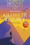 Okadka - Kilometr zerowy. Droga do szczcia