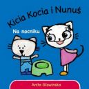 Okadka - Kicia i Nunu. Na nocniku 