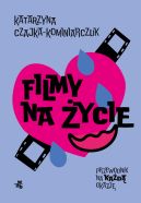 Okadka ksizki - Filmy na ycie. Przewodnik na kad okazj