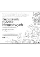 Okadka - Tworzenie modeli biznesowych. Podrcznik wizjonera 