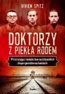 Okadka - Doktorzy z pieka rodem. Przeraajce wiadectwo nazistowskich eksperymentw na ludziach