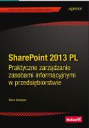 Okadka - SharePoint 2013 PL. Praktyczne zarzdzanie zasobami informacyjnymi w przedsibiorstwie