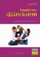 Okadka - Dogada si z dzieckiem. Coaching, empatia, rodzicielstwo