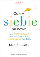 Okadka - Odkryj siebie na nowo. Jak zdefiniowa wasn mar i zbudowa karier