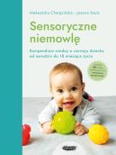 Okadka - Sensoryczne niemowl. Kompendium wiedzy o rozwoju dziecka od narodzin do 18 miesica ycia. Wyd. 2