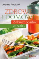 Okadka ksizki - Zdrowe i domowe. Zabierz posiek ze sob 