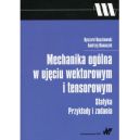 Okadka - Mechanika oglna w ujciu wektorowym i tensorowym. Statyka Przykady i zadania