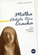 Okadka - Matka Elbieta Ra Czacka. ycie, duchowo, modlitwy