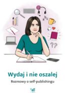 Okadka - Wydaj i nie oszalej. Rozmowy o self-publishingu