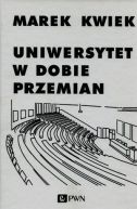 Okadka - Uniwersytet w dobie przemian. Adaptacje instytucji akademickich do nowych warunkw w Polsce i Europie