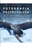 Okadka - Fotografia przyrodnicza dla wytrwaych. Jak skutecznie fotografowa