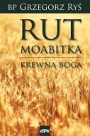 Okadka - Rut Moabitka. Krewna Boga