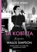 Okadka - Ta kobieta. Biografia Wallis Simpson 