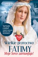 Okadka - Wielkie proroctwo Fatimy, Moje Serce Zatriumfuje