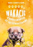 Okadka - Wakacje u babci Marysi ze szczeniaczkami