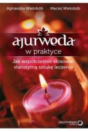 Okadka - Ajurweda w praktyce. Jak wspczenie stosowa staroytn sztuk leczenia