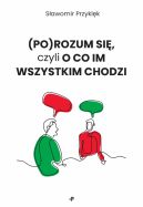 Okadka - (Po)Rozum si, czyli o co im wszystkim chodzi