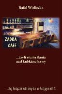 Okadka - Zadra Cafe …czyli rozmylania nad kubkiem kawy 