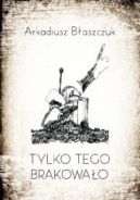 Okadka ksizki - Tylko tego brakowao