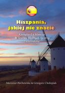 Okadka - Hiszpania, jakiej nie znacie. Kastylia-La Mancza W krainie bdnych rycerzy i wiatrakw