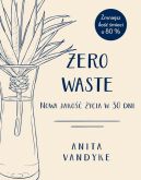 Okadka - Zero waste. Nowa jako ycia w 30 dni