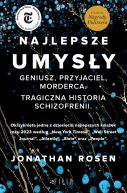 Okadka - Najlepsze umysy. Geniusz, przyjaciel, morderca. Tragiczna historia schizofrenii