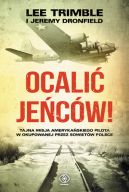 Okadka - Ocali jecw! Tajna misja amerykaskiego pilota w okupowanej przez Sowietw Polsce