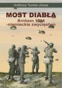 Okadka - Most diaba. Niemieckie zwycistwo pod Arnhem 1944