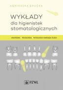 Okadka - Wykady dla higienistek stomatologicznych. Anatomia, fizjologia, patologia narzdu ucia