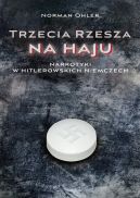 Okadka - Trzecia Rzesza na haju Narkotyki w hitlerowskich Niemczech