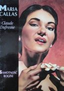 Okadka - Maria Callas. Samotno bogini