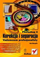 Okadka ksizki - Photoshop 5. Korekcja i separacja. Vademecum profesjonalisty