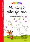 Okadka - Muminek pilnuje psa i inne opowiadania