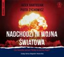 Okadka - Nadchodzi III wojna wiatowa. Czy Ameryka porzuci Polsk na pastw Rosji? Audiobook